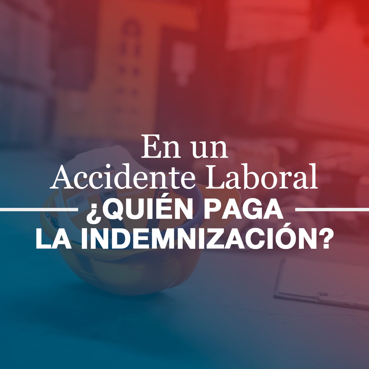 En Un Accidente Laboral ¿quién Paga La Indemnización 4283